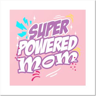 Super Powered Mom! Posters and Art